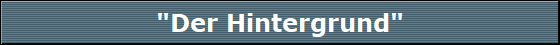 "Der Hintergrund"