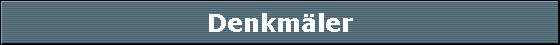 Denkm�ler